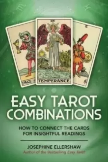 Image of Easy Tarot Combinations : How to Connect the Cards for Insightful Readings
