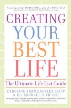 Image of Creating Your Best Life by Caroline Adams Miller and Michael B Frisch Book