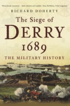 Image of The Siege of Derry 1689 by Richard Doherty Paperback