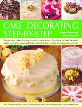 Image of Cake Decorating Step-by-Step by Angela Nilsen Book