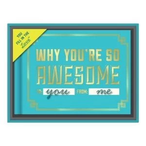 Image of Knock Knock Why You're So Awesome Fill in the Love Gift Box by Knock Knock LLC (Hardback, 2016)
