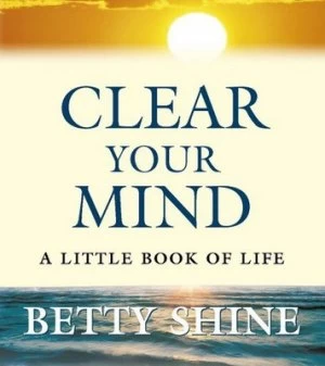 Image of Clear Your Mind by Betty Shine Paperback
