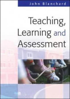Image of Teaching Learning and Assessment by John Blanchard Book