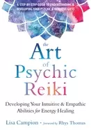 Image of art of psychic reiki developing your intuitive and empathic abilities for e