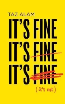 Image of It's Fine, It's Fine, It's Fine by Taz Alam