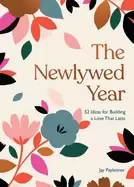 Image of newlywed year 52 ideas for building a love that lasts