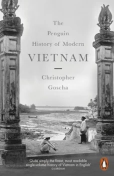 Image of The Penguin History of Modern Vietnam by Christopher Goscha Book