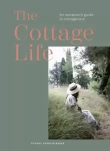 Image of The Cottage Life : An escapist's guide to cottagecore