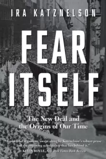 Image of Fear Itself : The New Deal and the Origins of Our Time