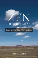 Image of zen of the plains experiencing wild western places