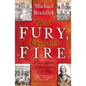 Image of God's Fury, England's Fire: A New History of the English Civil Wars by Michael Braddick (Paperback, 2009)