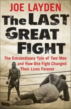 Image of The Last Great Fight by Joe Leyden Hardback