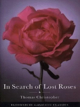 Image of In Search of Lost Roses by Thomas Christopher Hardback