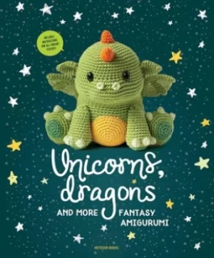 Image of Unicorns Dragons and More Fantasy Amigurumi by Amigurumipatterns.net