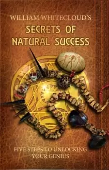Image of Secrets of Natural Success by William Whitecloud