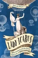 Image of lady icarus balloonomania and the brief bold life of sophie blanchard