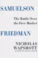 Image of samuelson friedman the battle over the free market