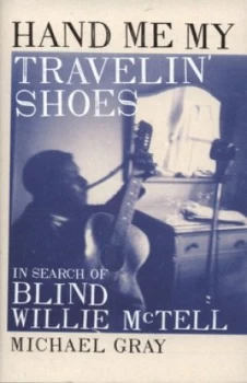 Image of Hand Me My Travelin Shoes by Michael Gray Hardback
