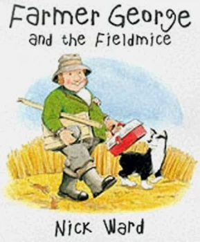 Image of Farmer George and the Field Mice by Nick Ward Hardback