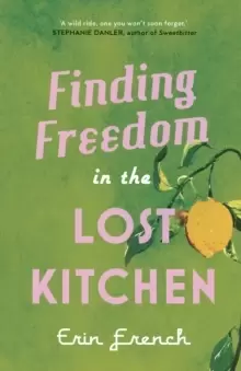 Image of Finding Freedom in the Lost Kitchen