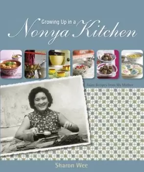 Image of Growing Up in a Nonya Kitchen by Sharon Wee