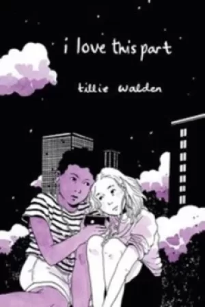 Image of I love this part by Tillie Walden