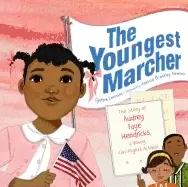 Image of youngest marcher the story of audrey faye hendricks a young civil rights ac