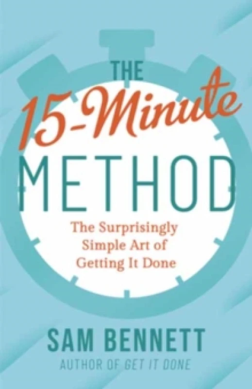 Image of The 15- Minute Method : The Surprisingly Simple Art of Getting It Done Paperback / softback