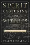 Image of spirit conjuring for witches magical evocation simplified