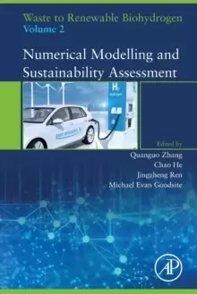 Image of Waste to Renewable Biohydrogen, Volume 2 : Numerical Modelling and Sustainability Assessment