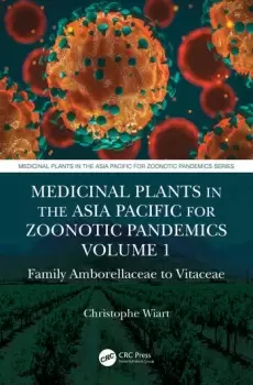 Image of Medicinal Plants in the Asia Pacific for Zoonotic Pandemics Volume 1Family Amborellaceae to Vitaceae