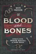 Image of of blood and bones working with shadow magick and the dark moon