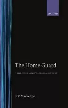 Image of The Home Guard by S. P. Mackenzie
