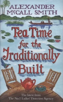 Image of Tea Time for the Traditionally Built by Alexander Mccall Smith Hardback