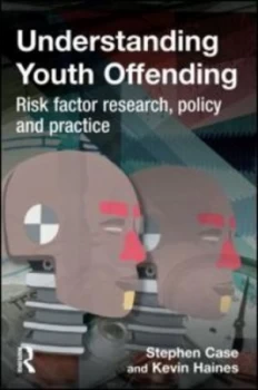 Image of Understanding Youth Offending by Stephen Case Paperback