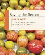 Image of saving the season a cooks guide to home canning pickling and preserving a c