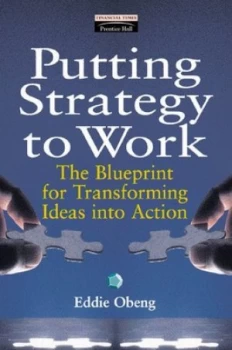Image of Putting Strategy to Work by Eddie Obeng Paperback
