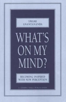 Image of Whats on My Mind by Swami Anantananda Paperback