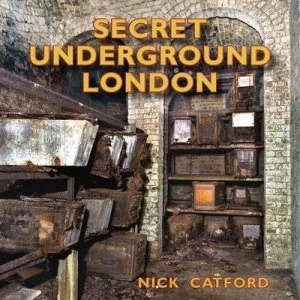 Image of Secret Underground London by Nick Catford Hardback
