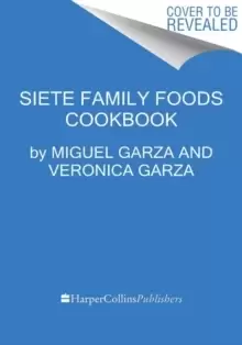 Image of The Siete Table : Nourishing Mexican-American Recipes from Our Kitchen