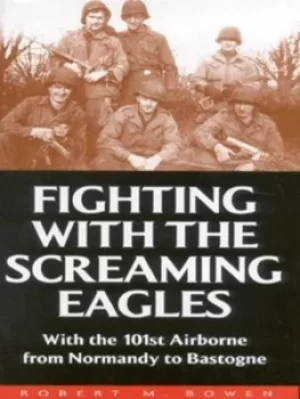 Image of Fighting with the Screaming Eagles by Robert M Bowen
