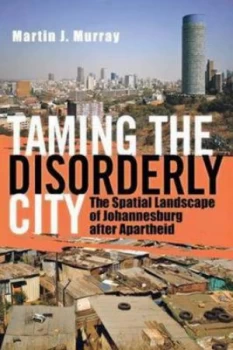Image of Taming the Disorderly City by Martin J Murray Paperback