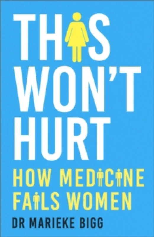 Image of This Won't Hurt : How Medicine Fails Women Paperback / softback