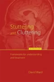 Image of Stuttering and Cluttering (Second Edition) : Frameworks for Understanding and Treatment