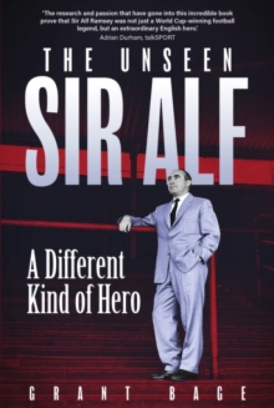 Image of The Unseen Sir Alf : A Different Kind of Hero Hardback