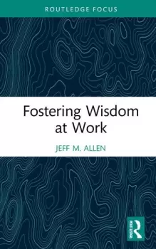 Image of Fostering Wisdom at Work
