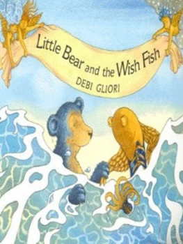 Image of Little Bear and the Wish Fish by Debi Gliori Book