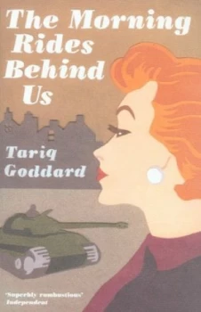 Image of The Morning Rides behind Us by Tariq Goddard Paperback