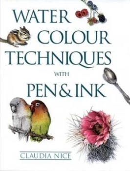 Image of Watercolour Techniques with Pen and Ink by Claudia Nice Hardback