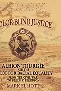 Image of color blind justice albion tourgee and the quest for racial equality from t